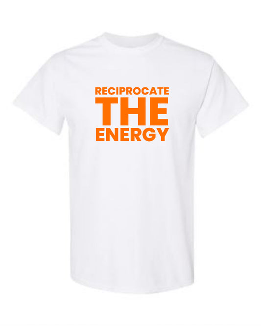 Reciprocate The ENERGY - T-Shirt #ReciprocateTheEnergyCollection